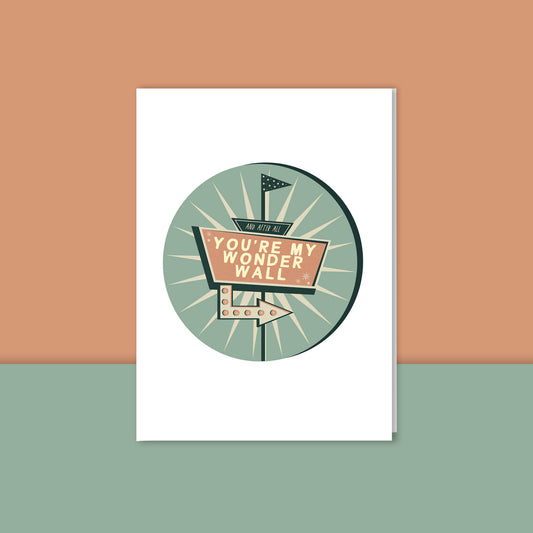 You're My Wonderwall Card