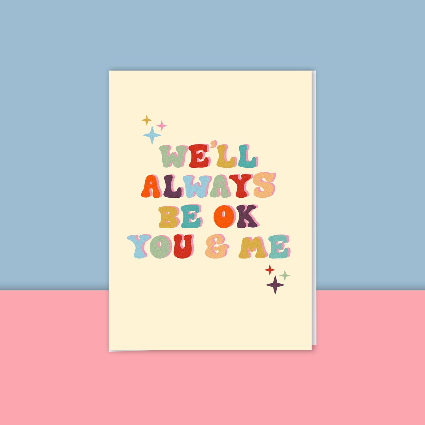 We'll Always Be Ok Card