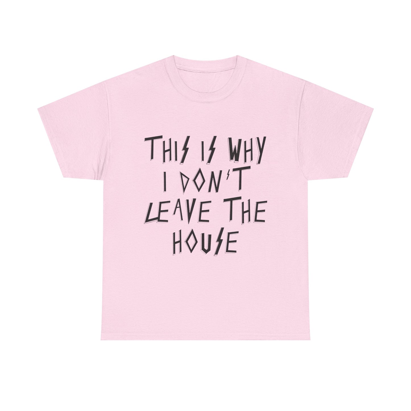 This Is Why I Don’t Leave The House T-Shirt, Quirky Gift, Casual Wear, Homebody Apparel, Introvert Tee, Pop Punk, Paramore Fans