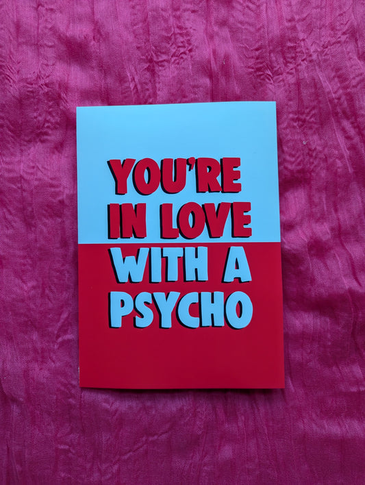 A5 'In Love With A Psycho' Print - The 'Wonky' Sale