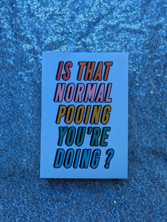 A5 'Is That Normal Pooing Peep Show Quote' Print - The 'Wonky' Sale