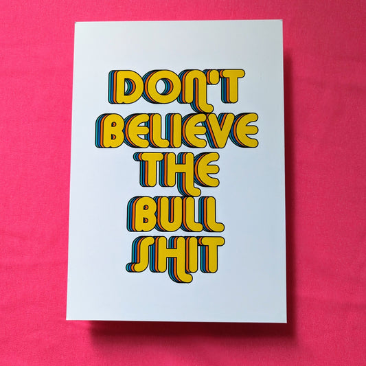 A5 Don't Believe The Bullshit Print  - Wonky Sale