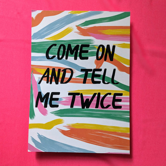 A4 'Tell Me Twice' Print - The 'Wonky' Sale