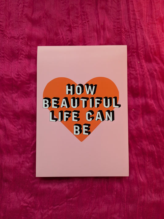 A5 'How Beautiful Life Is' Print - The 'Wonky' Sale