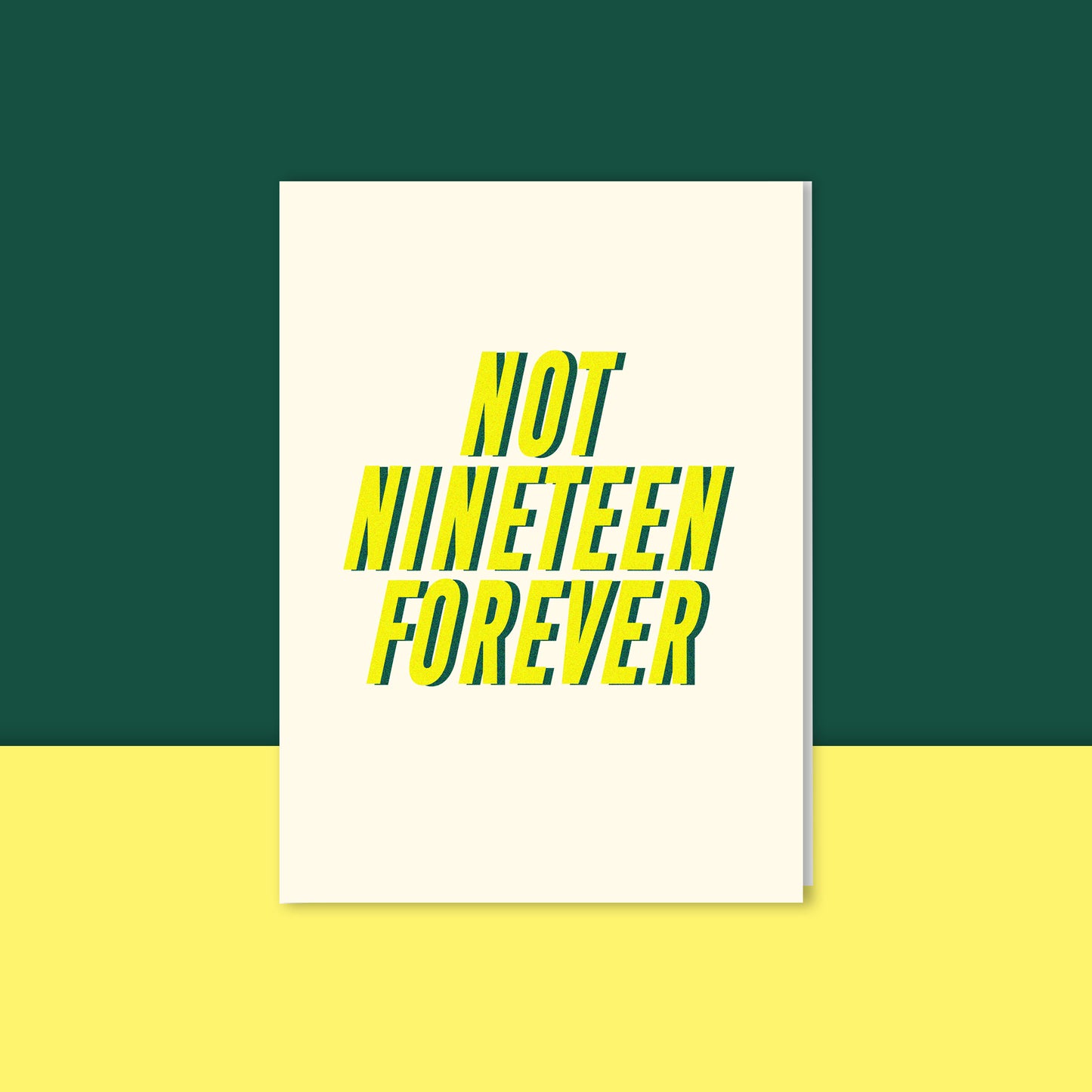 Not Nineteen Forever Card