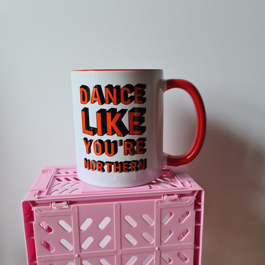 Dance Like You're Northern Mug