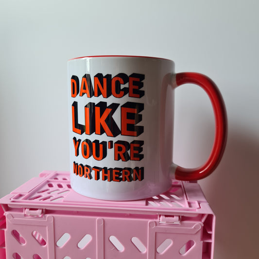 Dance Like You're Northern Mug