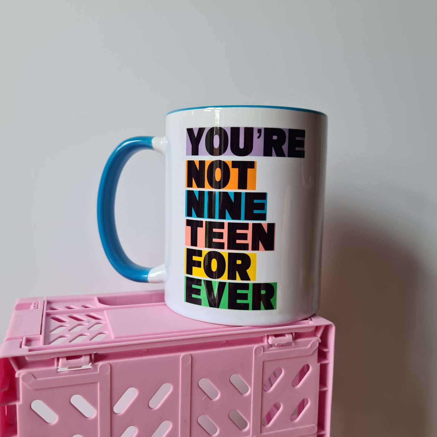 Not Nineteen Forever Mug