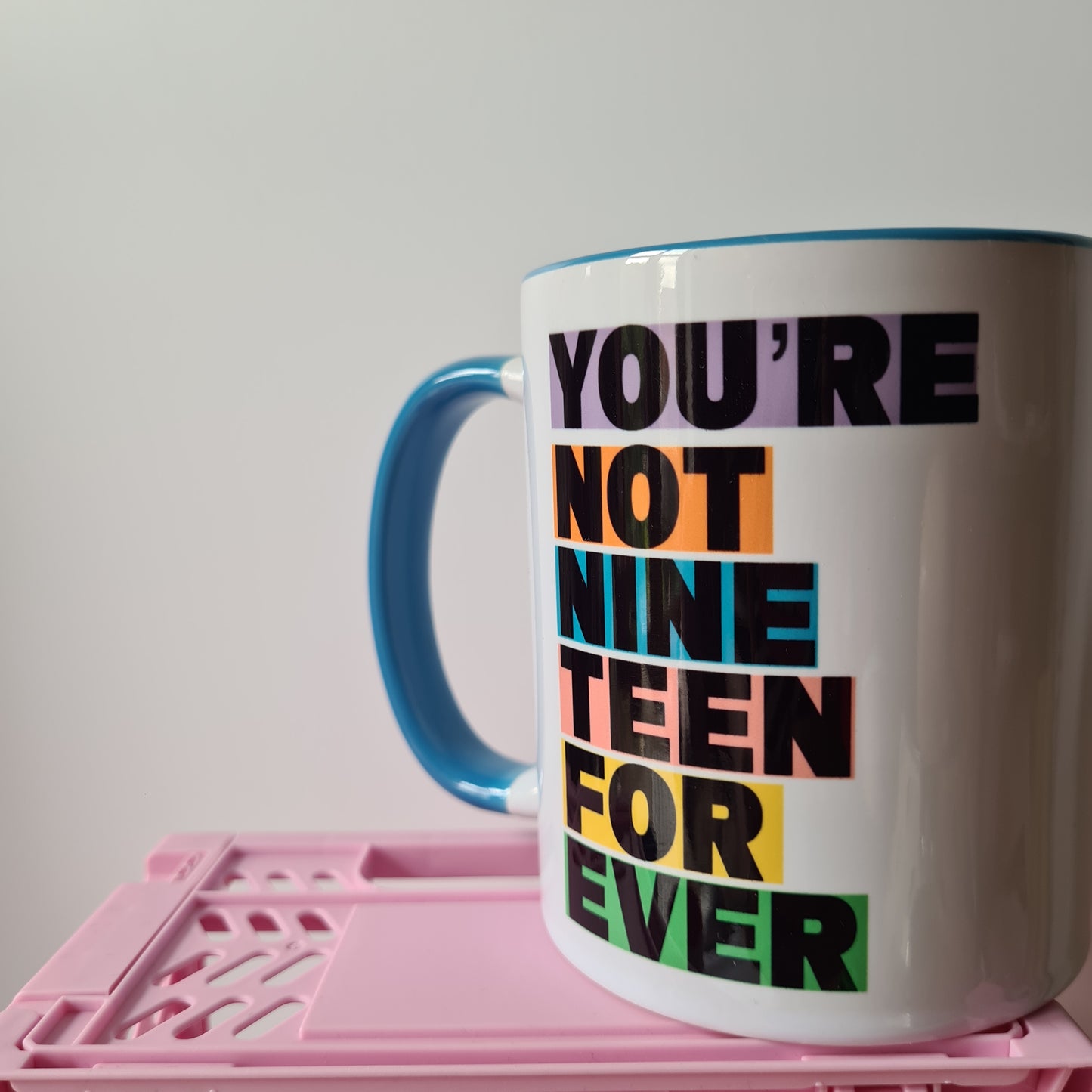 Not Nineteen Forever Mug