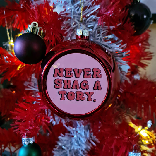 Never Sh*g A Tory V3 Red Bauble