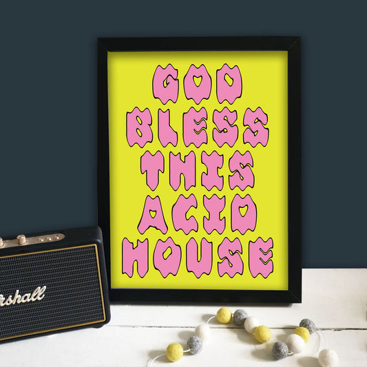 Bless This Acid House Print