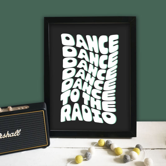 Dance To The Radio Print