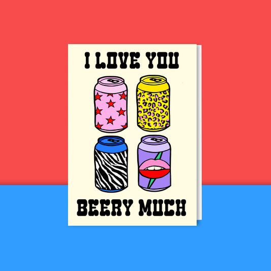 I Love You Beery Much Card
