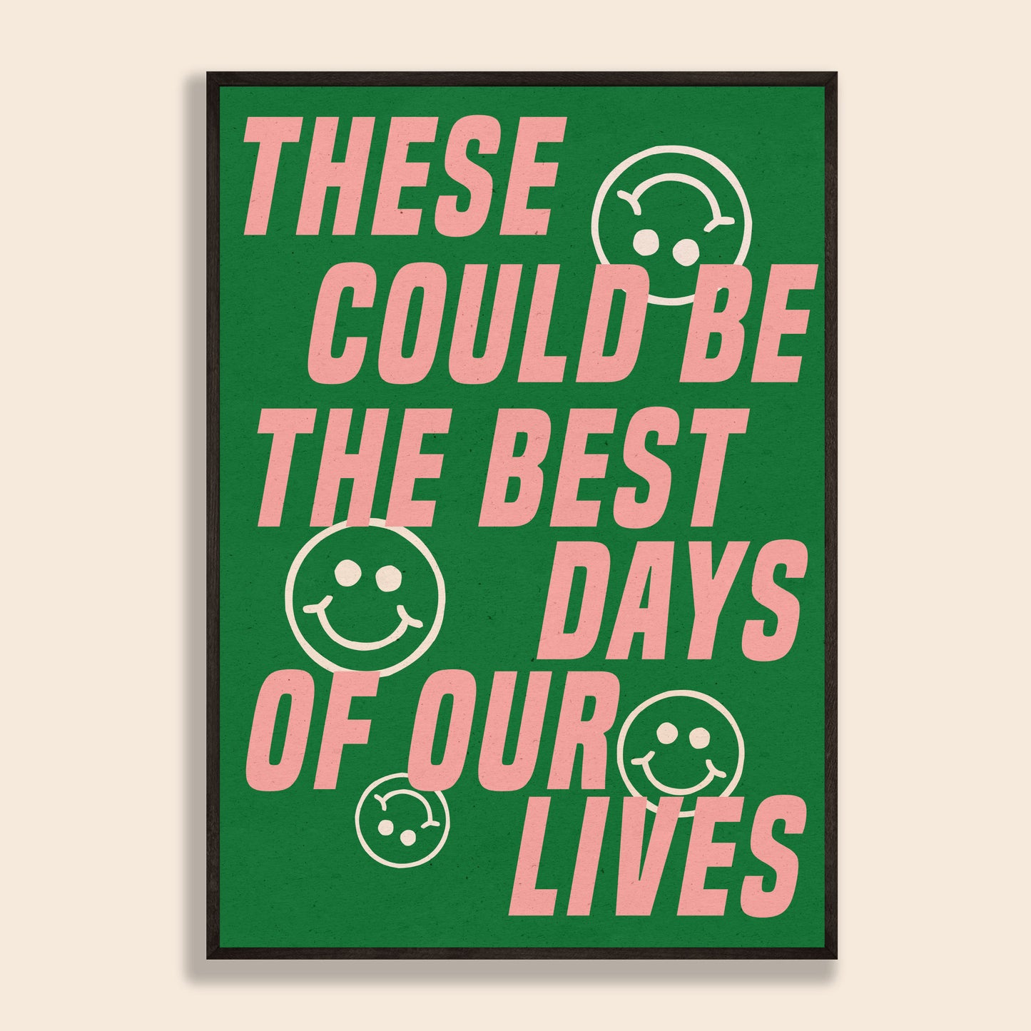 Best Days Of Our Lives Print