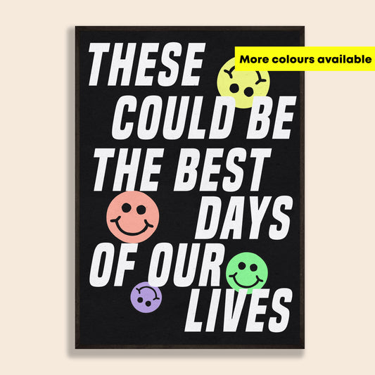 Best Days Of Our Lives Print