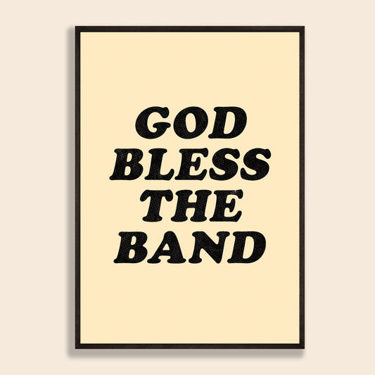 God Bless The Band Print