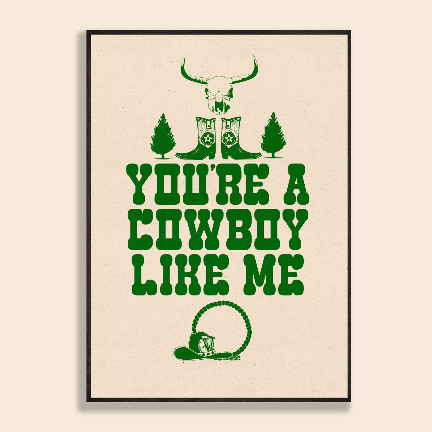 Cowboy Like Me Print