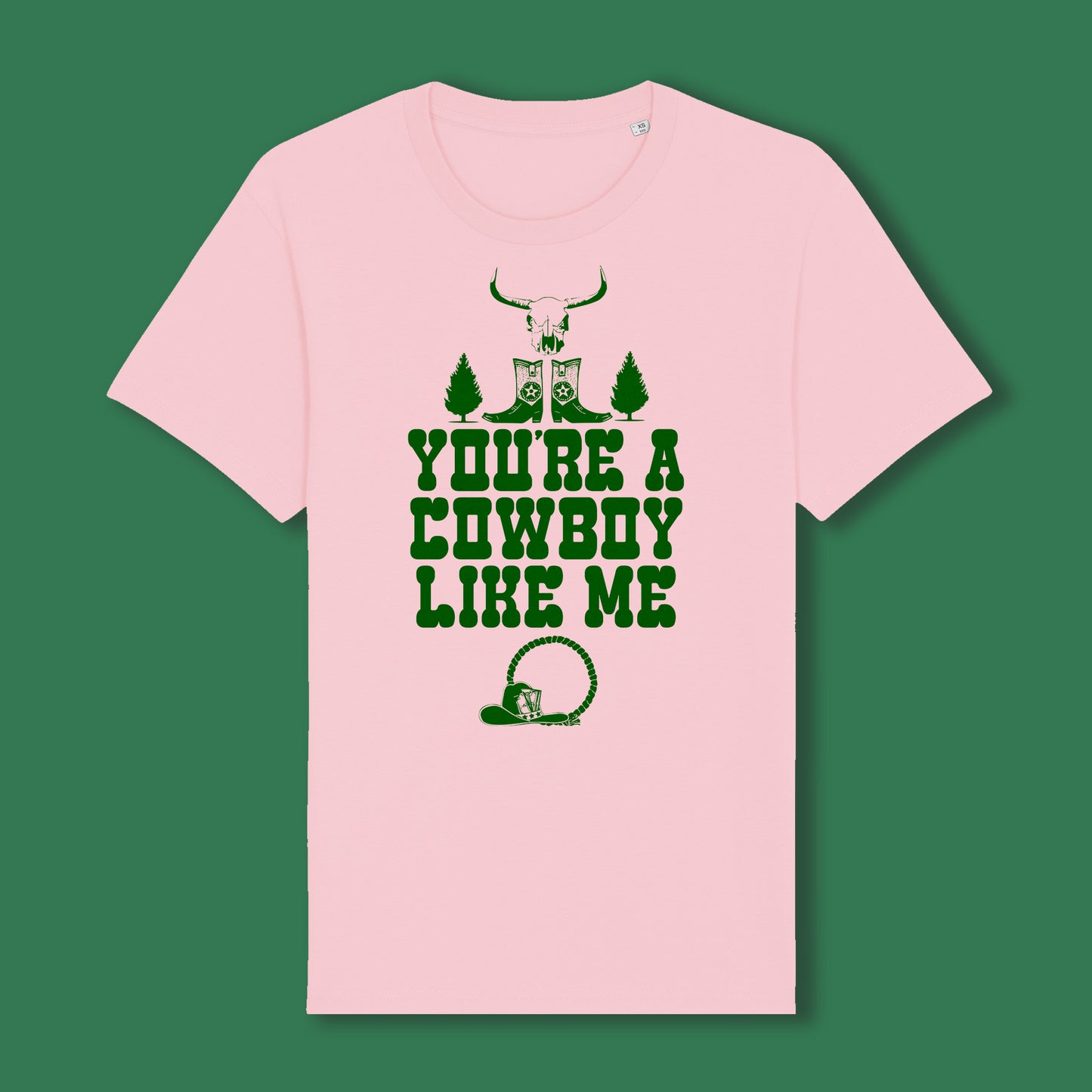 You're A Cowboy Like Me T-Shirt