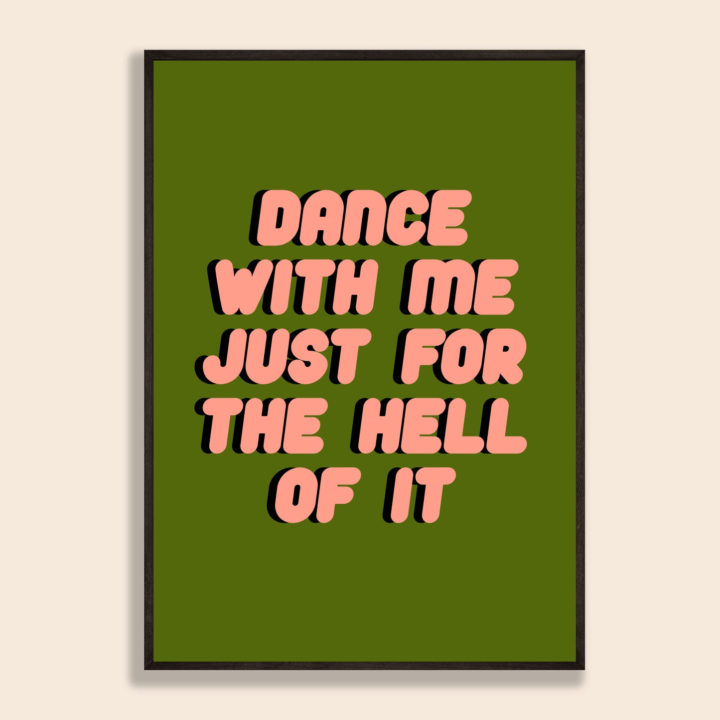 Dance With Me Just For The Hell Of It Print