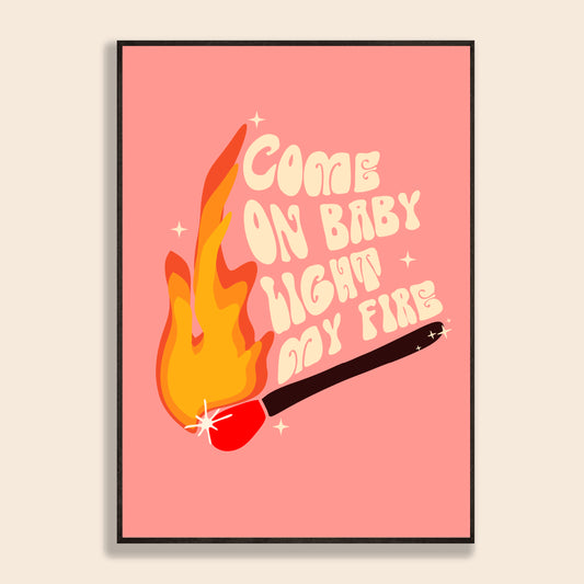 Light My Fire Print