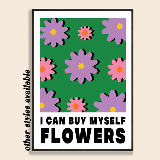 Buy Myself Flowers Print