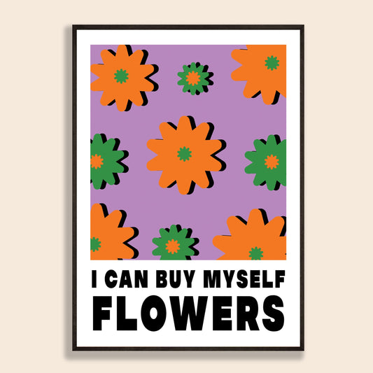 Buy Myself Flowers Print