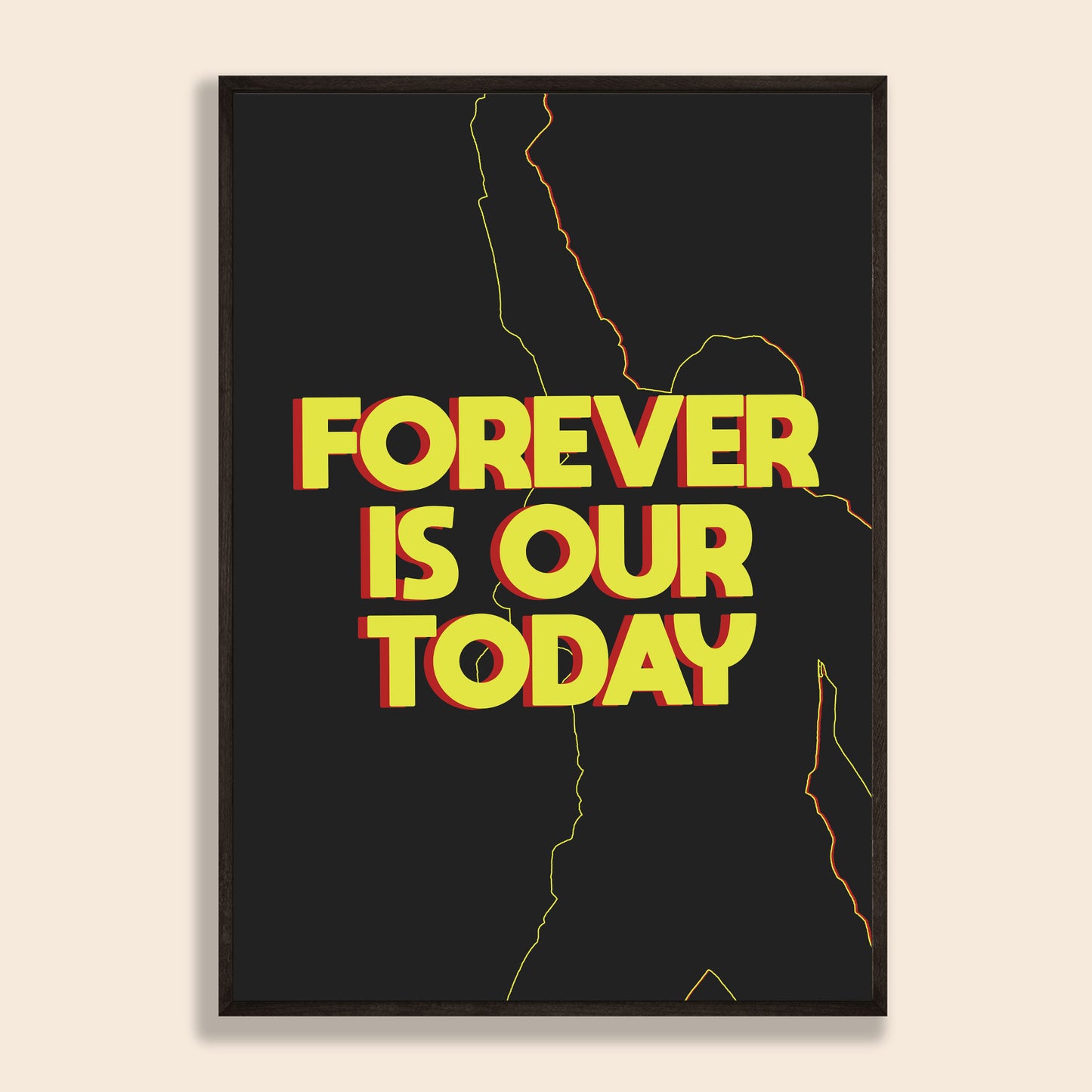 Forever Is Our Today Print