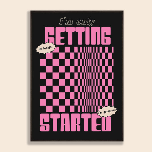Only Getting Started Print
