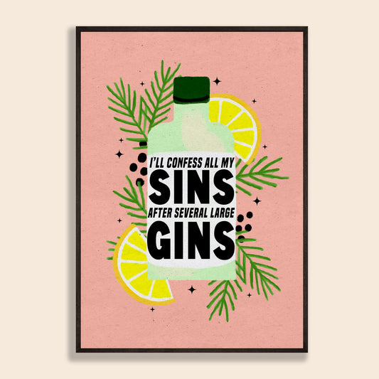 Forget All My Sins After Several Large Gins Print