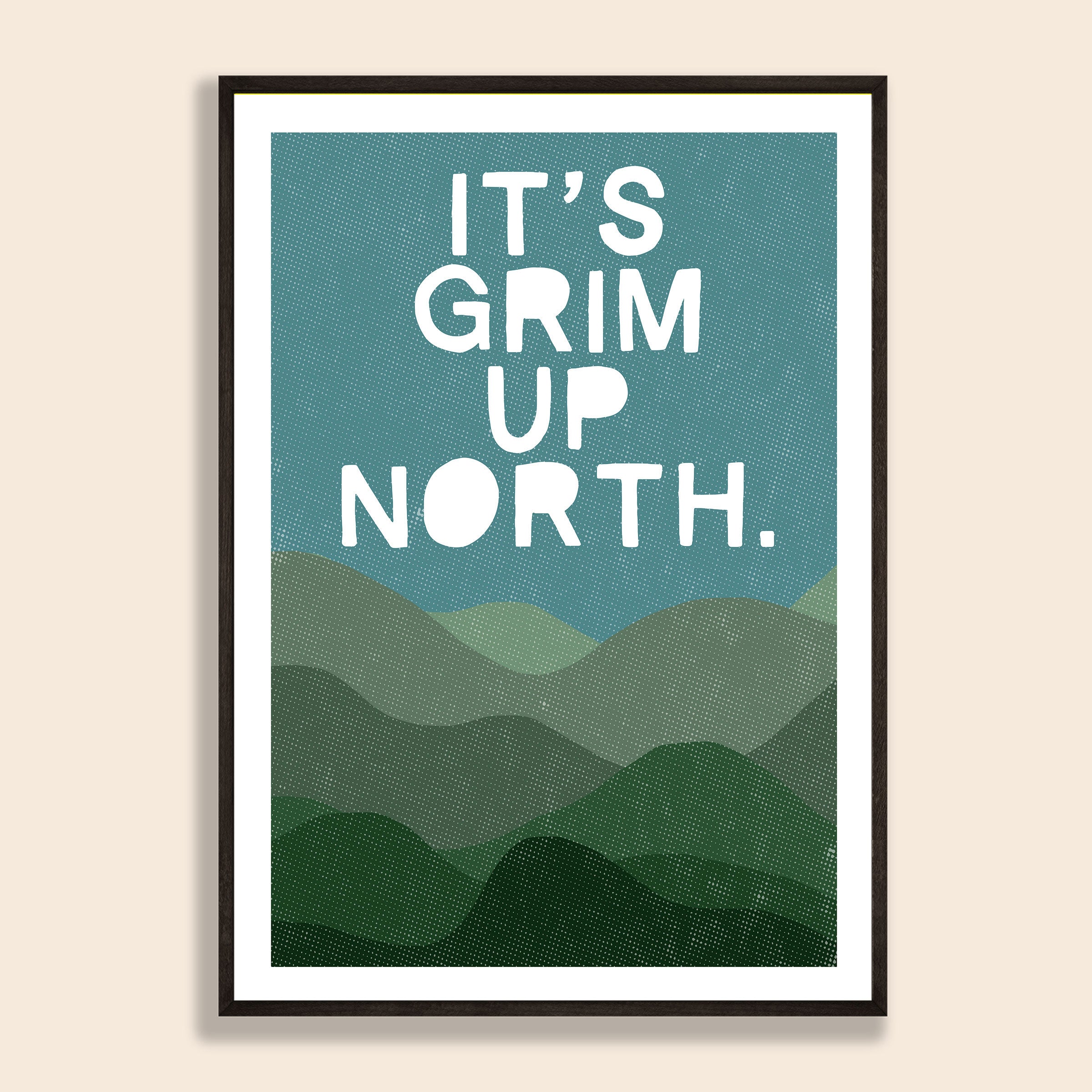 It s Grim Up North Print Space Oddity Gifts