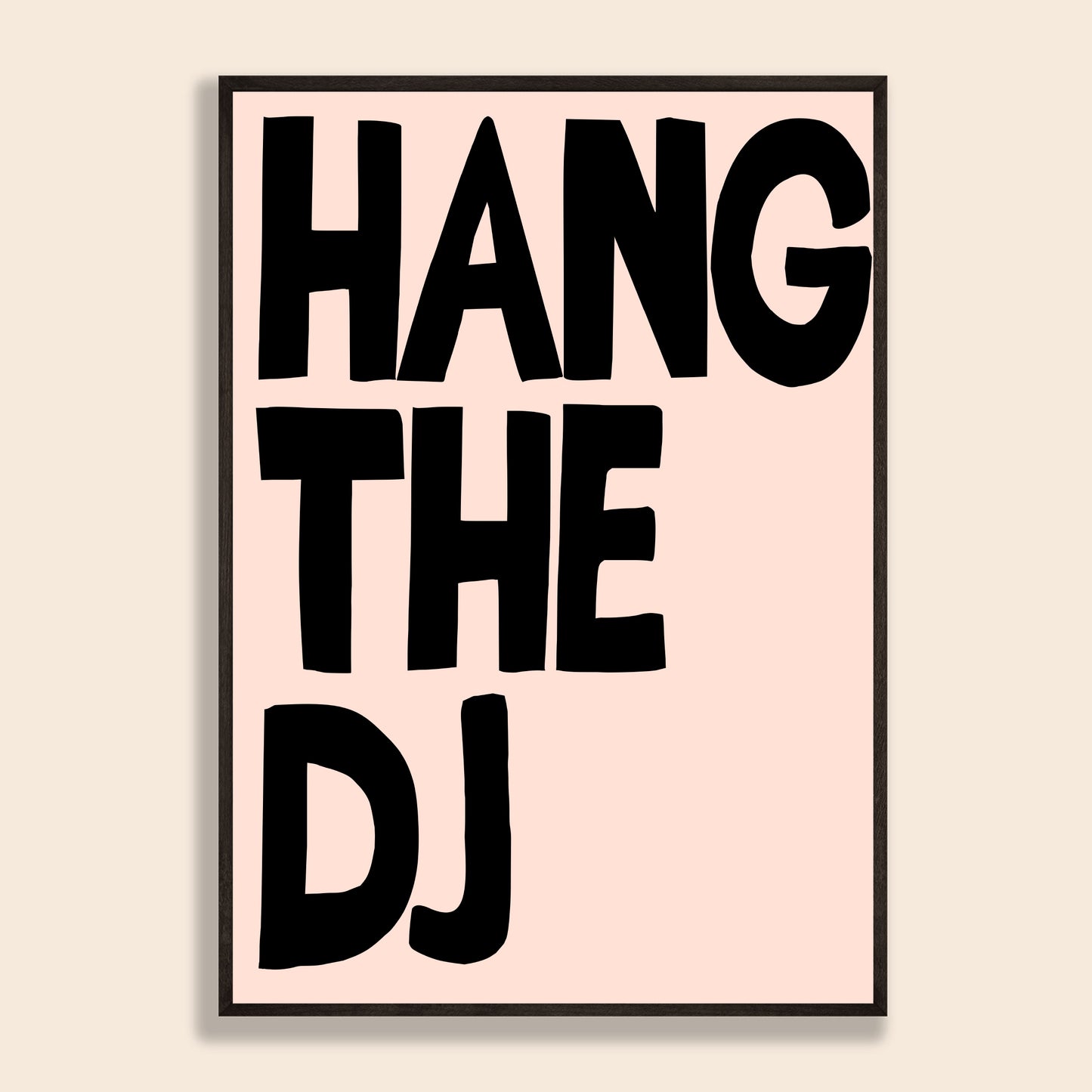 Hang The DJ Print