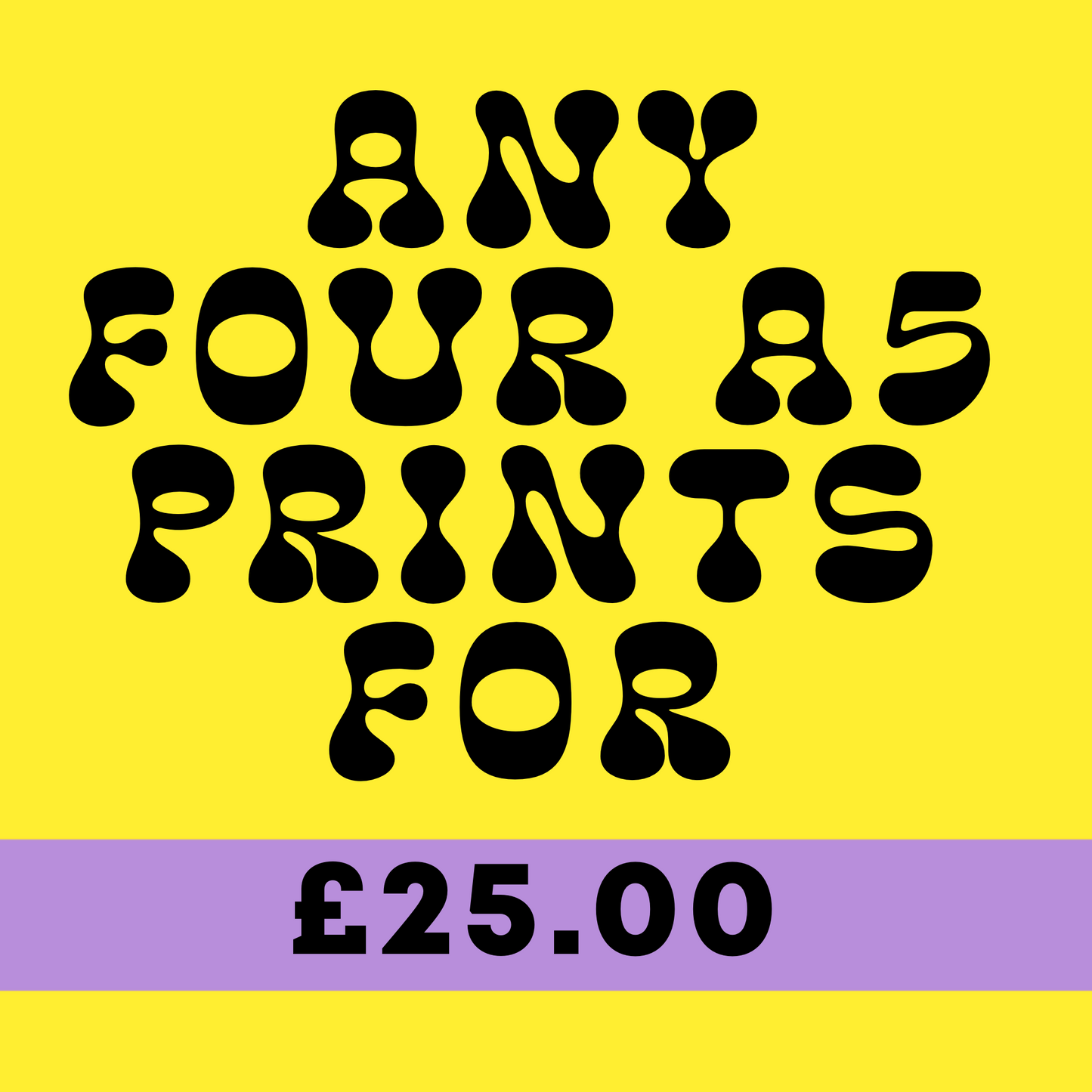 Four A5 Prints For £25