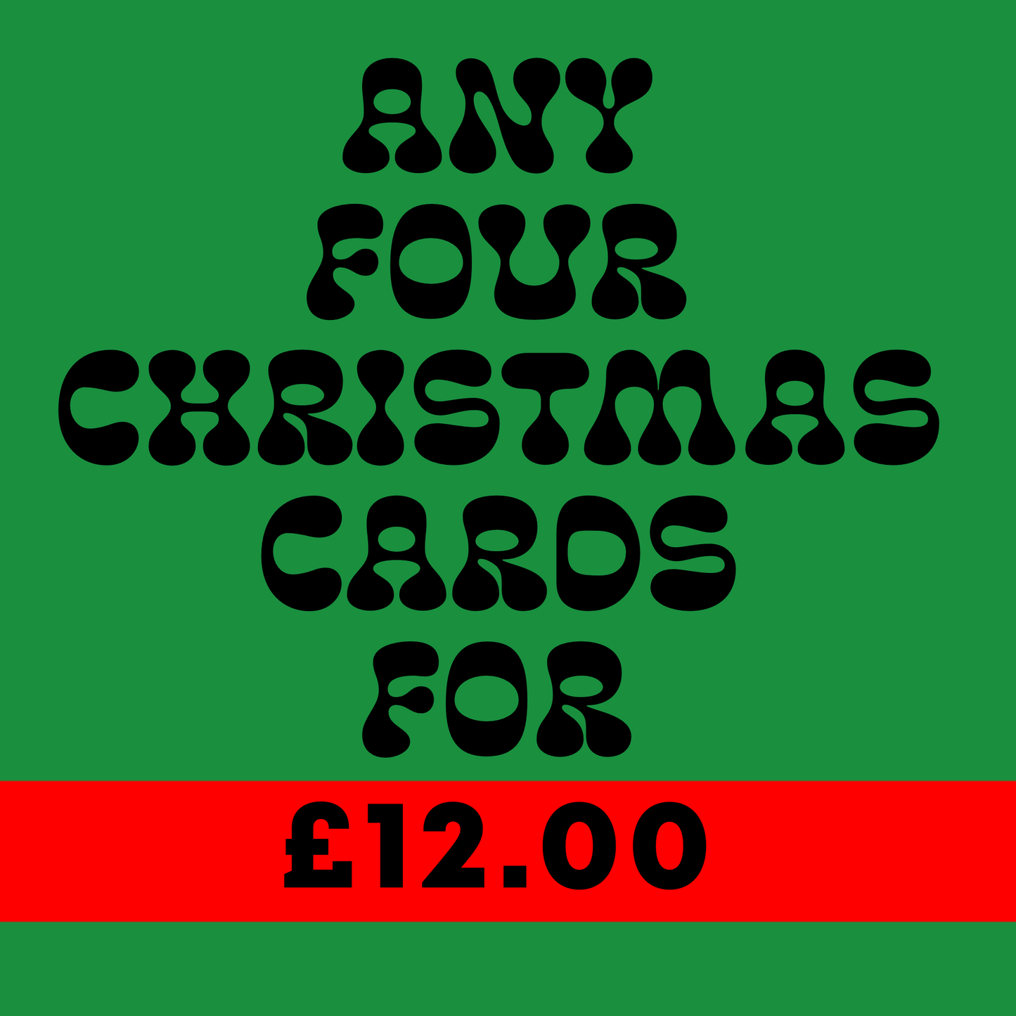 Any Four Christmas Cards For £12