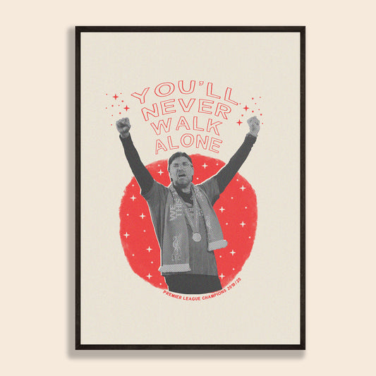 You'll Never Walk Alone Klopp Print