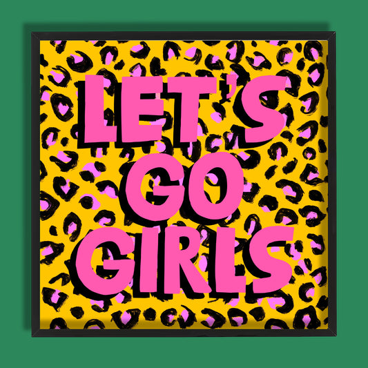 Let's Go Girls Square Print