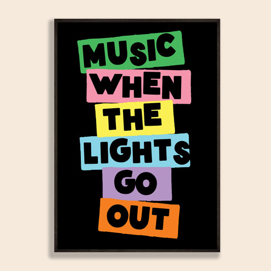 Music When The Lights Go Out Print