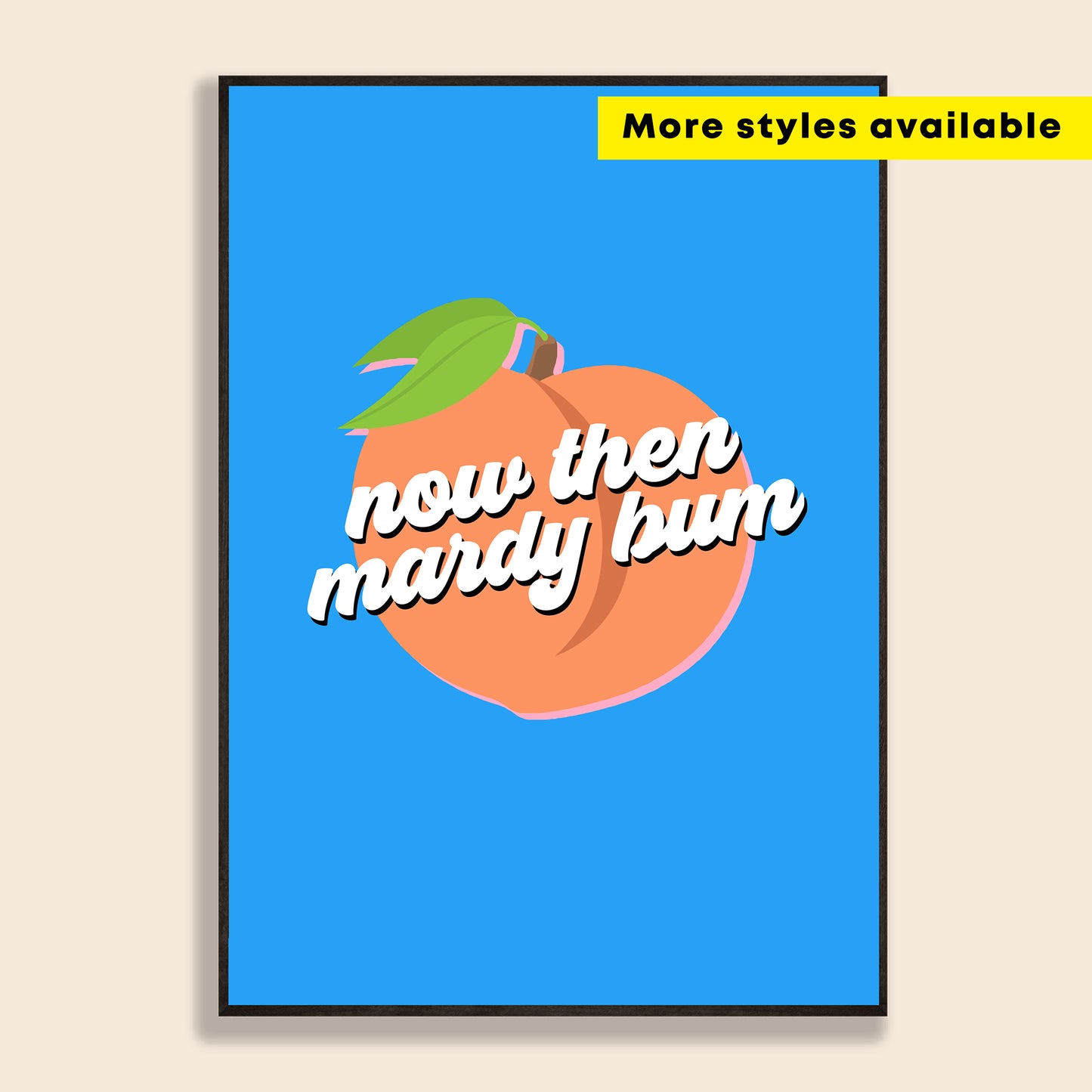 Now Then Mardy Bum Print