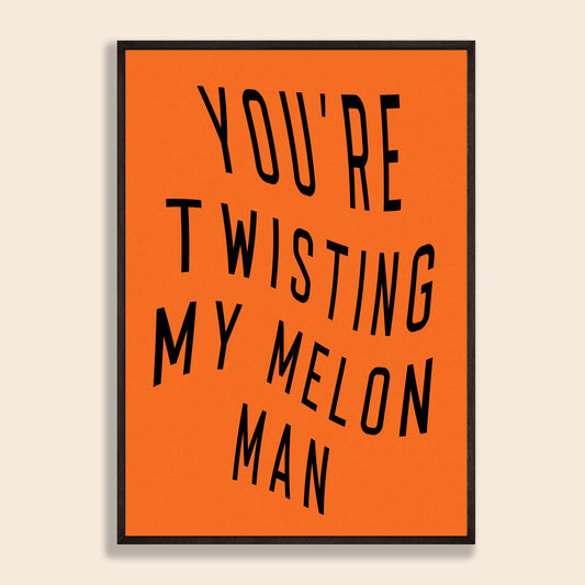Twisting My Melon Print