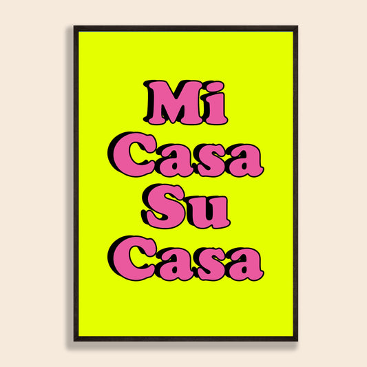 Mi Casa Su Casa Print