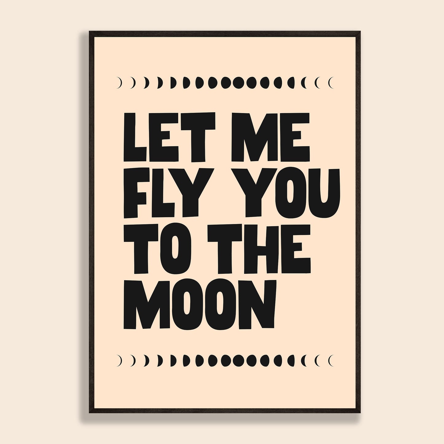 Let Me Fly You To The Moon Print