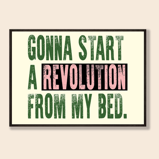 Gonna Start A Revolution Print