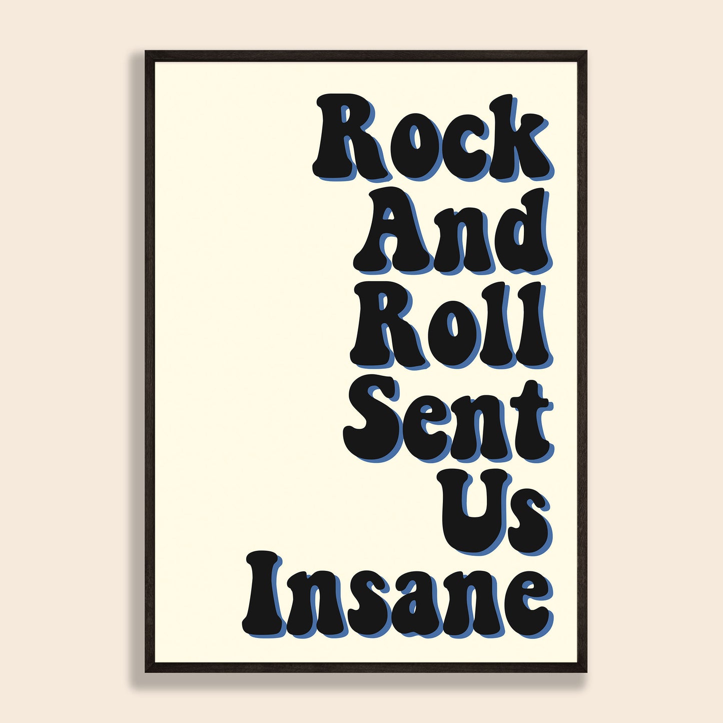Rock & Roll Sent Us Insane Print
