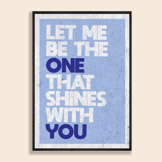 Shines With You Print