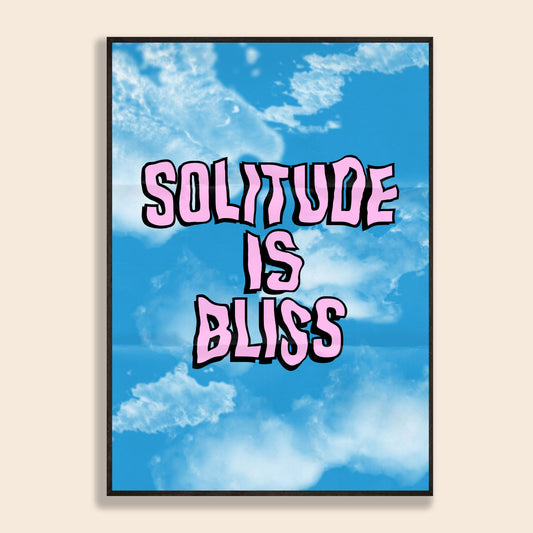 Solitude Is Bliss Print