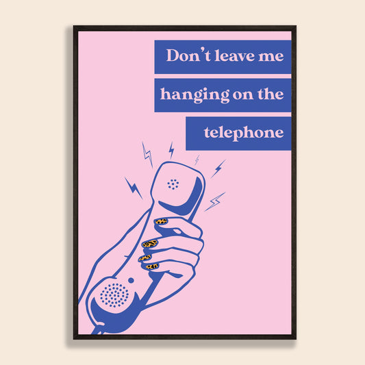 Hanging On The Telephone Print