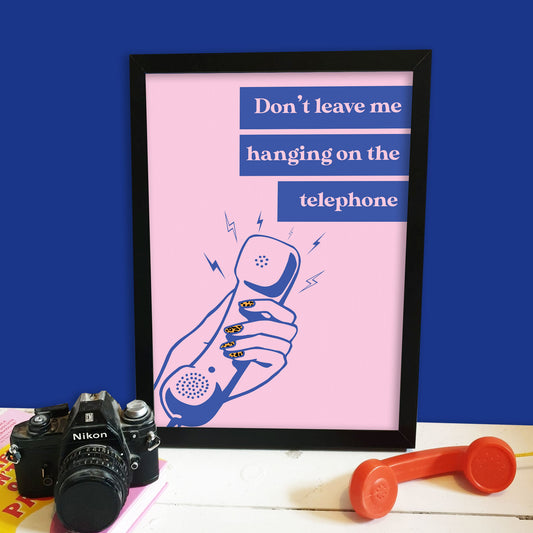 Hanging On The Telephone Print