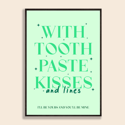 Toothpaste Kisses Print