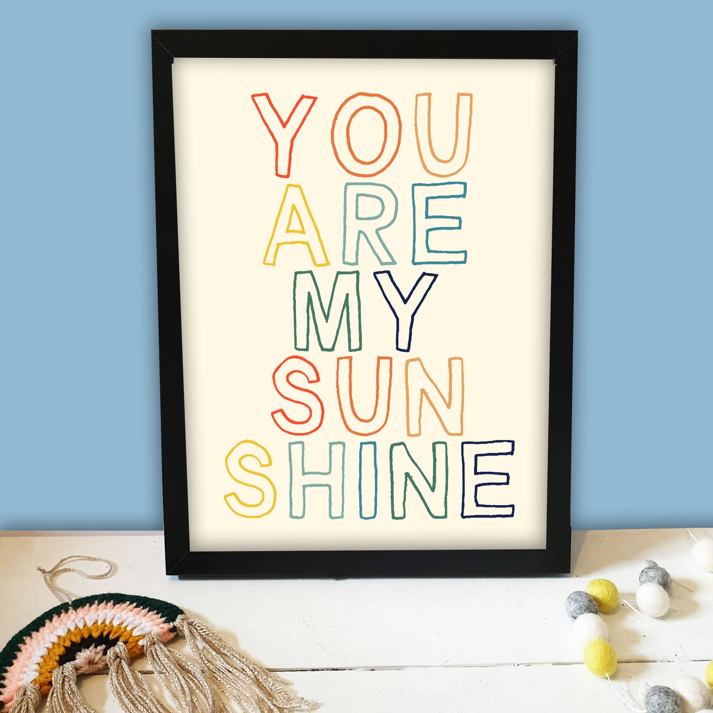 You Are My Sunshine Print