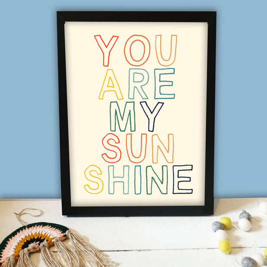 You Are My Sunshine Print